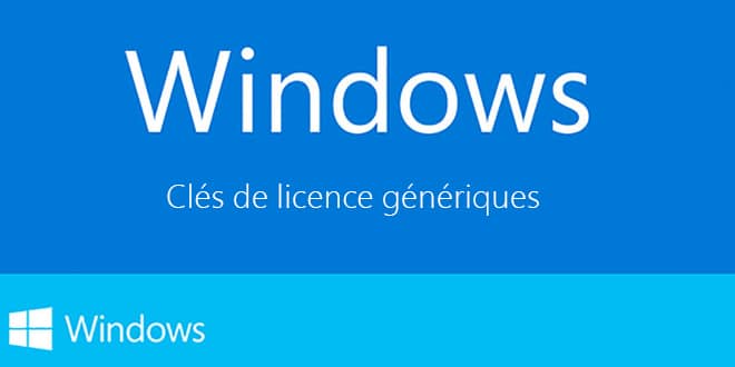 Clés de licence génériques pour l'installation de Windows